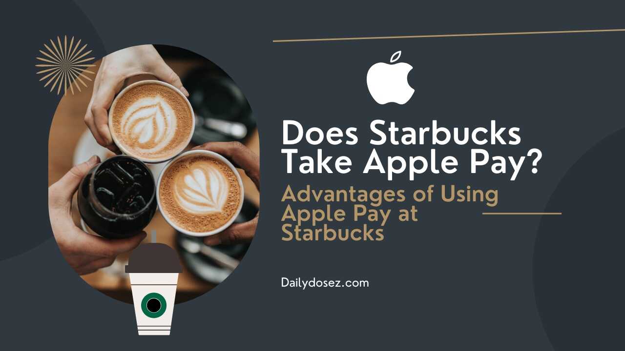 Does Starbucks Take Apple Pay Unlocking Convenient Payments