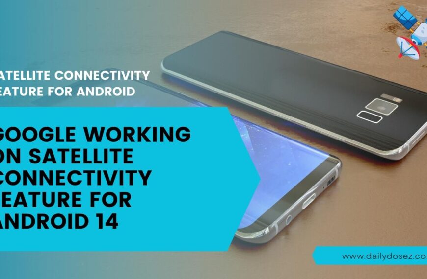 Google Working on Satellite Connectivity Feature for Android 14